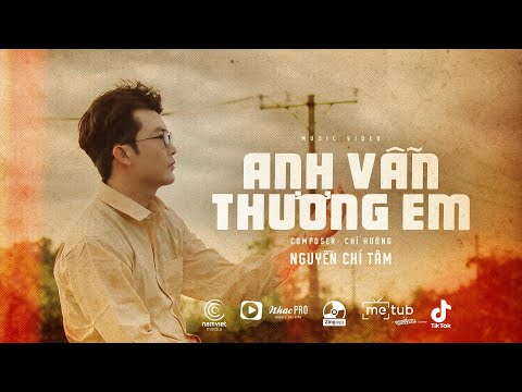 Anh vẫn thương em - Nguyễn Chí Tâm