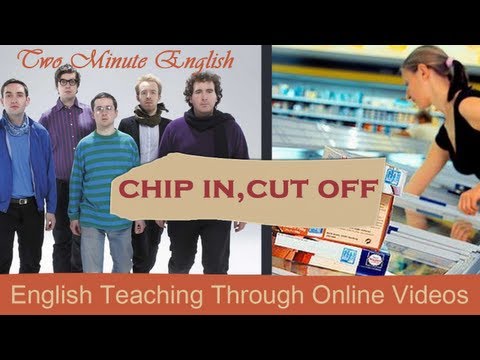 Chip in,Cut off - Common Expressions - English Grammar Lesson