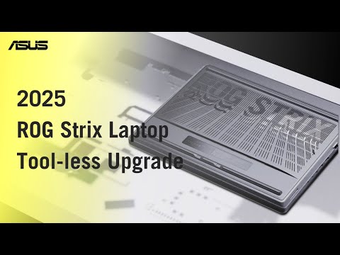 2025 ROG Strix laptop Tool-less Upgrade  | ASUS SUPPORT