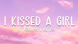 Katy Perry - I Kissed A Girl (Lyrics)