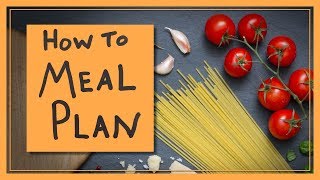 How to Meal Plan