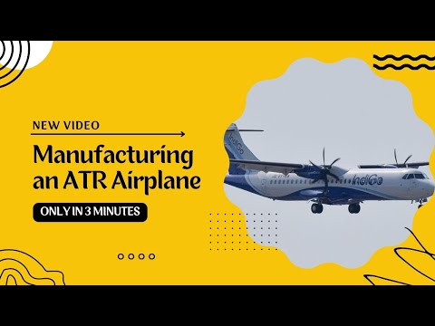 Small Aircraft: Manufacturing an ATR airplane | Aeroplane Assembly | Passenger Plane | Overview