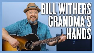 Bill Withers Grandma&#39;s Hands Guitar Lesson + Tutorial