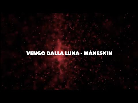 Vengo Dalla Luna - Måneskin