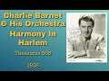 Charlie Barnet and his orchestra - Harmony in Harlem - 1938