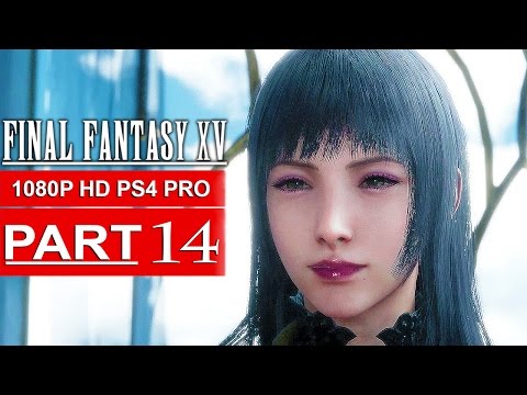 FINAL FANTASY 15 Gameplay Walkthrough Part 14 [1080p HD PS4 PRO] FINAL FANTASY XV - No Commentary
