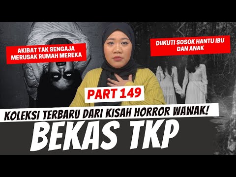 BEKAS TKP - KHW PART 149