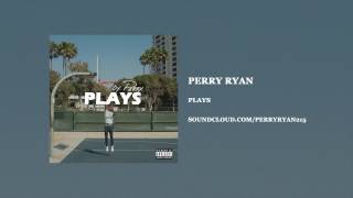 Perry Ryan-Plays prod. by Perry Ryan (Co-produced by THX Beats)