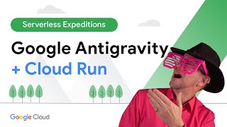 Stop coding, start architecting: Google Antigravity + Cloud Run