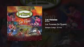 Las Heladas (En Vivo) - Los Tucanes De Tijuana [Audio Oficial]