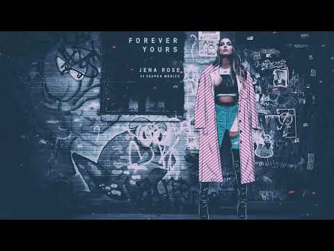 Forever Yours - Jena Rose ft. Casper Mágico V2.0 (Clean Version)