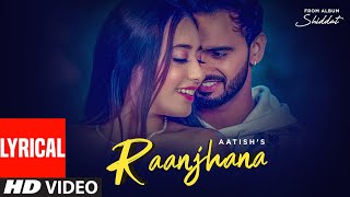 Raanjhana (Lyrical)