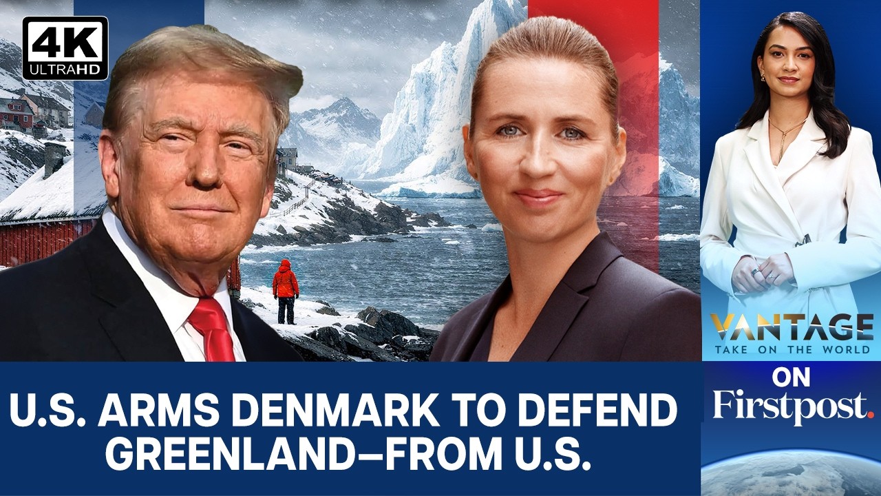 Denmark Buys US-Made Weapons For Greenland, as Trump Makes Fresh Demands | Vantage on Firstpost | 4K