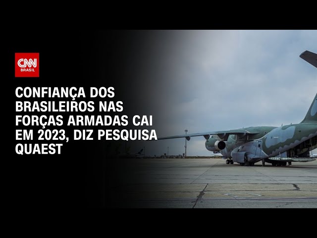 Confiança dos brasileiros nas Forças Armadas cai em 2023, diz pesquisa Quaest | CNN 360º