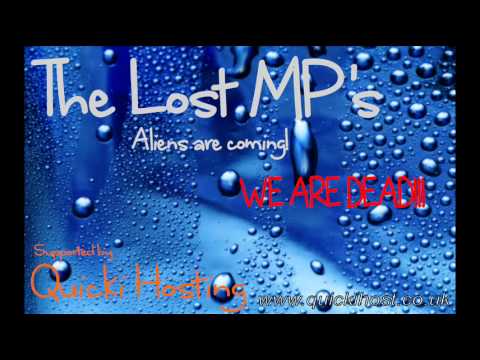 The Lost MP's - Aliens are coming!