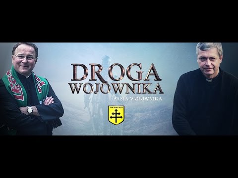Droga Wojownika - Pasja Wojownika - ks Piotr Pawlukiewicz i ks Bogusław Kowalski
