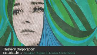 Thievery Corporation - No More Disguise [Official Audio]