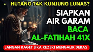 Download lagu Unrepayable Debt? Prepare Salt Water and Recite Al-Fatihah 41 Times for Abundant Rezeki mp3