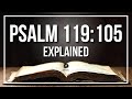 PSALM 119:105 Explained - What Does The Bible Verse PSALM 119:105 [KJV] REALLY Mean?