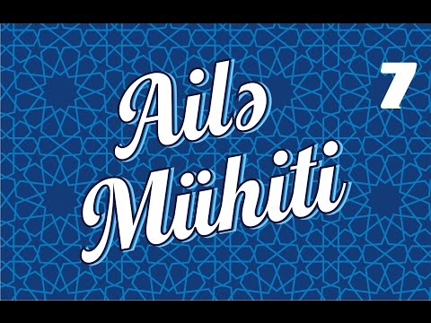 Ailə Mühiti - 7 (15.04.2016)