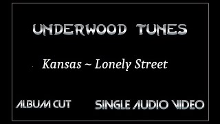 Kansas ~ Lonely Street ~ 1975 ~ Single Audio Video