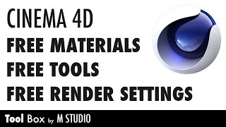 Free Materials Tools and Render Settings - Cinema 