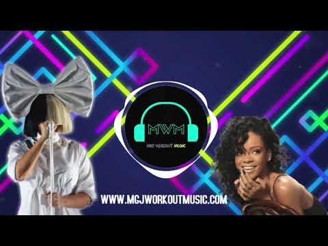 MGJ Workout Music - Sia & Rihanna Workout Mix #49 - PREVIEW