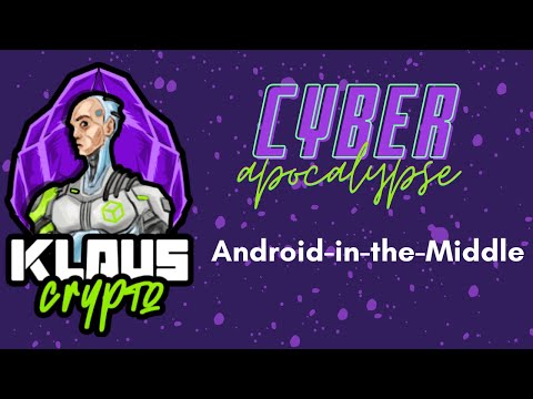 Cyber Apocalypse 2022 CTF - Crypto - Android in the Middle