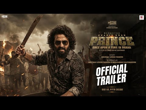 PRINCE - Official Trailer | Shakib Khan | Tasnia Farin | Abu Hayat Mahmud | EidulFitr2026