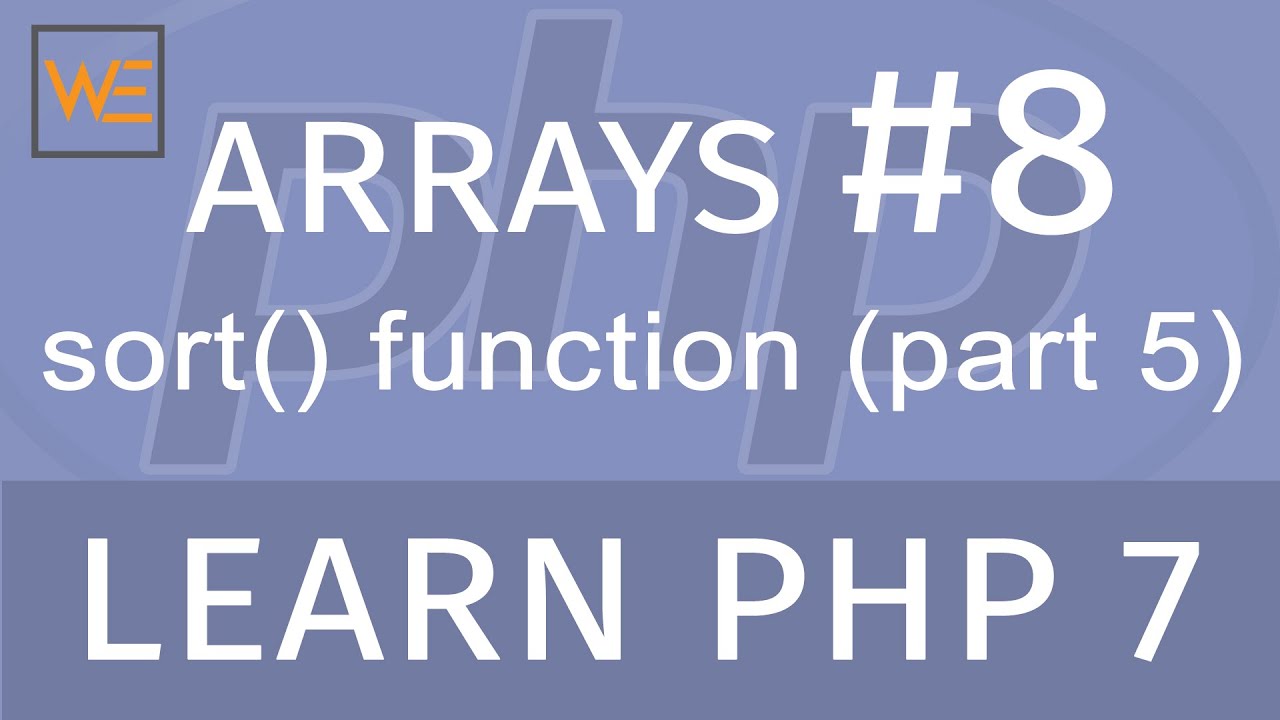 Learn PHP 7 - Arrays #8 - sort() function (part 5)