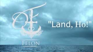 FELON - Land, Ho! (Lyric Video)