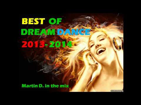 NEW & BEST DREAM DANCE 2013- 2014 MEGAMIX (Martin D in the mix)