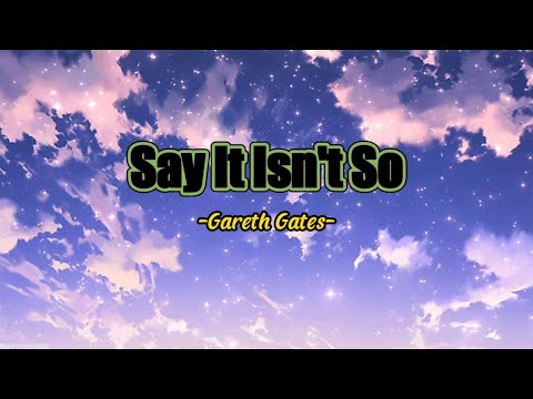 Say It Isn't So - Gareth Gates (Lyrics Video)