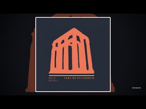 Billy Kenny - Take Me To Church