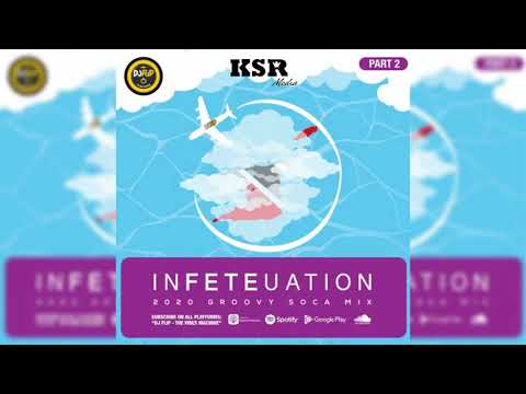 DJ Flip presents INFETEUATION part 2 - Groovy Soca Mix