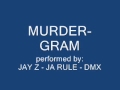 Murdergram - Jay Z, Ja Rule, Dmx 