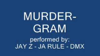 Murdergram - Jay Z, Ja Rule, Dmx