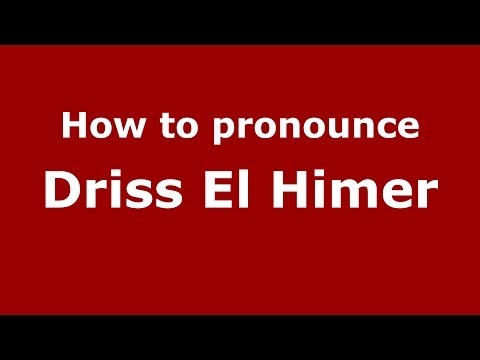 How to pronounce Driss El Himer (Arabic/Morocco) - PronounceNames.com