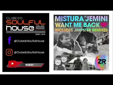 Mistura Feat. Jemini - Want Me Back (Jimpster Peak Time Deepness)