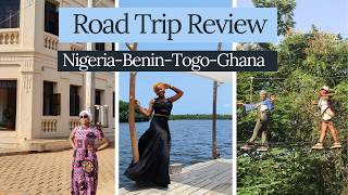 Road trip from Nigeria to Benin, Togo and Ghana - my experiences + cost breakdown