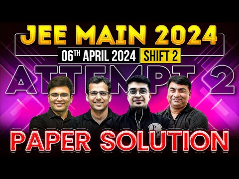 JEE Main 2024 Paper Discussion/Solution, ATTEMPT 2 | 06th April - SHIFT 2 ⚡️