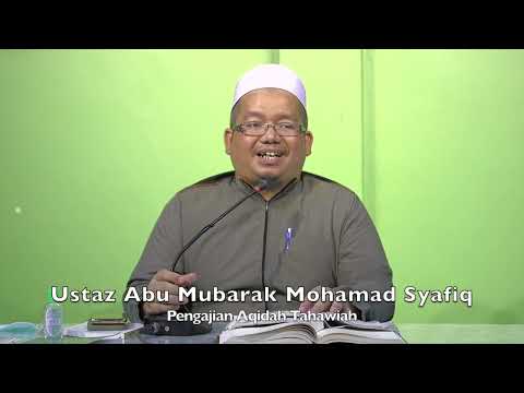 20220926 Ustaz Abu Mubarak Mohamad Syafiq : Pengajian Aqidah Tahawiah