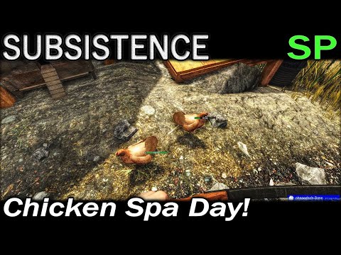 Chicken Spa Day! | Subsistence Single Player Gameplay | EP 104 | Season 5