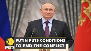 Russian President Vladimir Putin sets conditions to end Moscow's invasion in Ukraine | English News