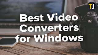 Best Video Converters for Windows