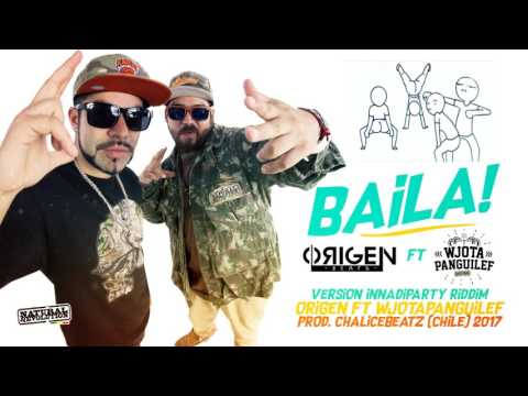 BAILA - Origenbeats ft Wjotapanguilef (innadiparty Riddim) 2017