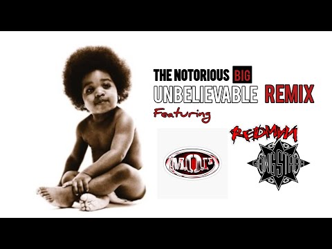 The Notorious B.I.G - Unbelievable (Remix) (Ft. Redman, Gang Starr, And M.O.P)