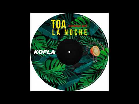 Kofla Toa La Noche Original Mix