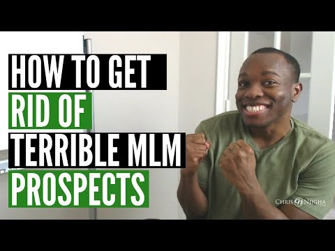 Network Marketing Recruiting Strategies: How to Get Rid of Terrible Prospects