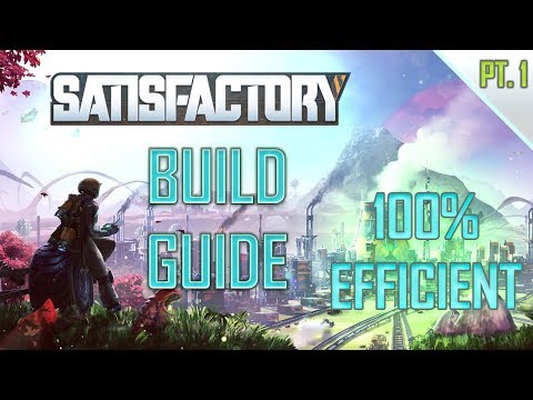 Satisfactory Game Super Efficient build guide pt1.